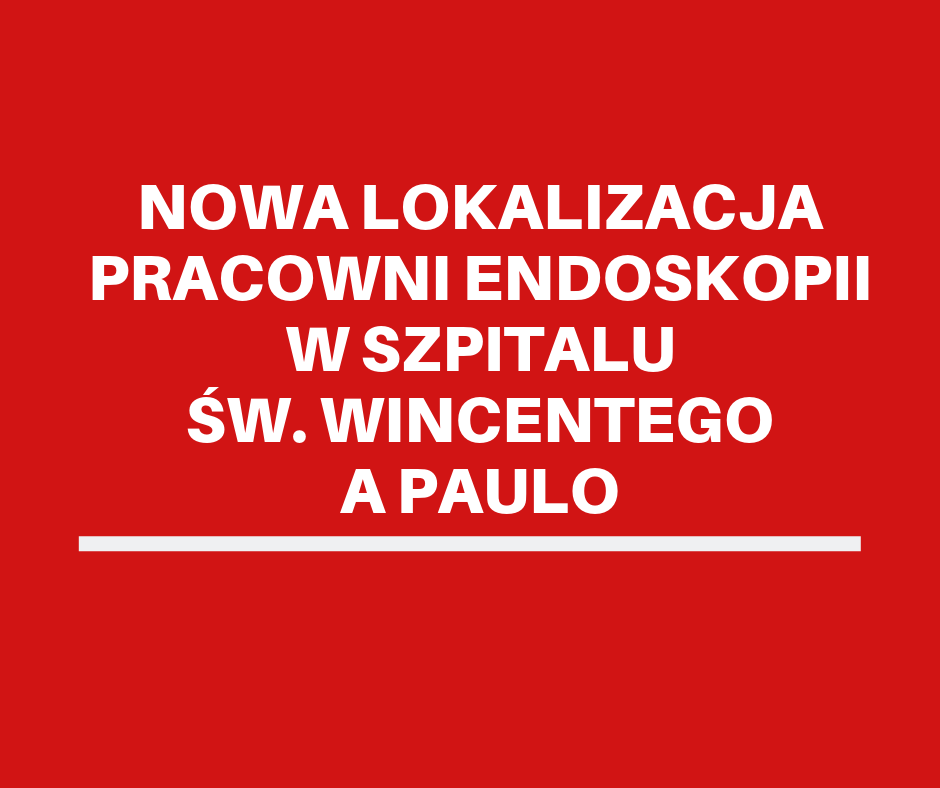 Nowa lokalizacja Pracowni Endoskopii w Szpitalu św. Wincentego a Paulo