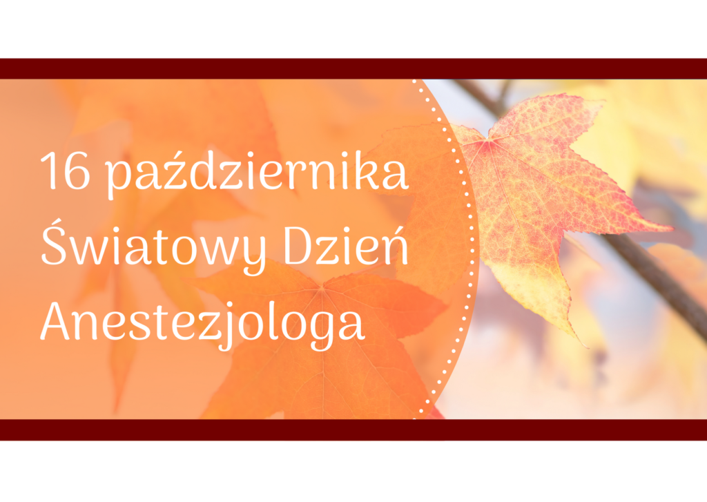 ŚWIATOWY DZIEŃ ANESTEZJOLOGA