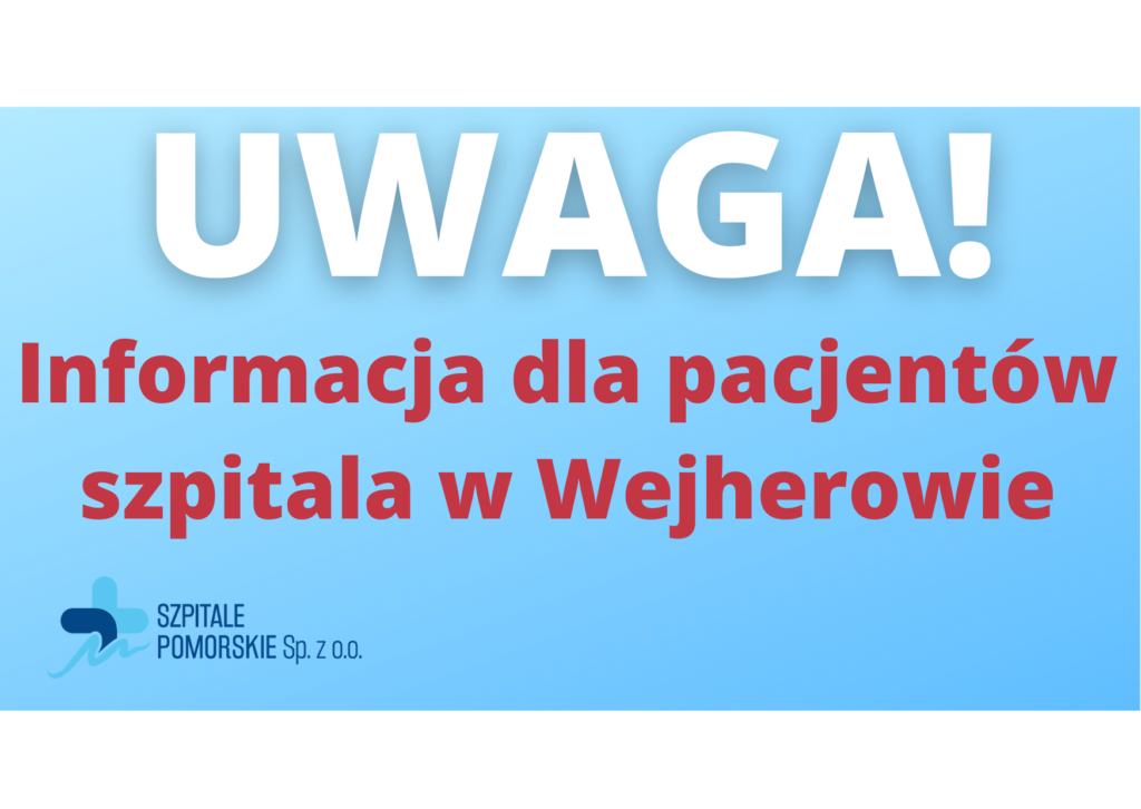 INFORMACJA DLA PACJENTÓW SZPITALA W WEJHEROWIE